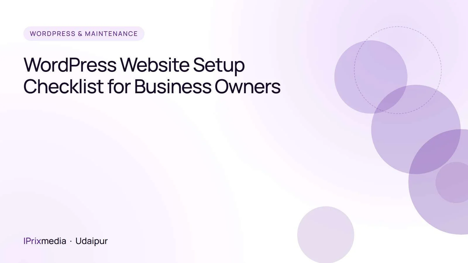 WordPress Website Setup Checklist for Business Owners - IPrix Media guide